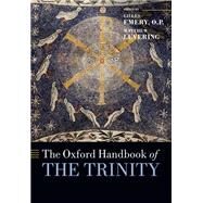 The Oxford Handbook of the Trinity by Emery, O. P., Gilles; Levering, Matthew, 9780198712138