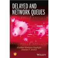 Delayed and Network Queues by Haghighi, Aliakbar Montazer; Mishev, Dimitar P., 9781119022138