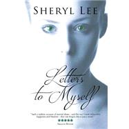 Letters to Myself by Lee, Sheryl Margaret, 9781514652138