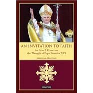 An Invitation to Faith An A to Z Primer on the Thought of Pope Benedict XVI by Coulet, Jean-michel; Cottier, Georges; Marcelin-Rice, Kate, 9781586172138