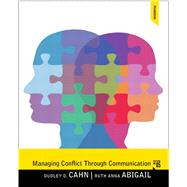 Managing Conflict through Communication by Cahn, Dudley D.; Abigail, Ruth Anna, 9780205862139