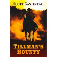 Tillman's Bounty by Gastineau, Scott, 9781432852139