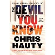 The Devil You Know A Thriller by Hauty, Chris, 9781668022139