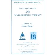 Psychoanalysis and Developmental Therapy by Hurry, Anne; Baradon, Tessa (CON); Fonagy, Peter (CON); Green, Viviane (CON); Harrison, Anne (CON); Target, Mary (CON), 9781855752139