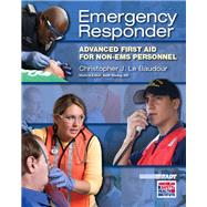 Emergency Responder Advanced First Aid for Non-EMS Personnel by Le Baudour, Chris, 9780131712140