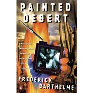Painted Desert by Frederick Barthelme, 9780140242140
