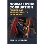 Normalizing Corruption by Herron, Erik S., 9780472132140