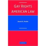 Gay Rights and American Law by Daniel R. Pinello, 9780521012140