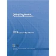 Political Liberalism and Plurinational Democracies by Requejo,Ferran;Requejo,Ferran, 9781138882140