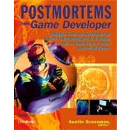 Postmortems from Game Developer: Insights from the Developers of Unreal Tournament, Black & White, Age of Empire, and Other Top-Selling Games by Grossman; Austin, 9781578202140