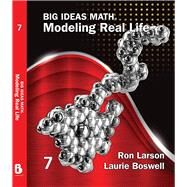 Big Ideas Math: Modeling Real Life - Grade 7 Student Edition by Ron Larson, Laurie Boswell, 9781637082140