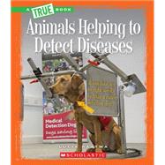 Animals Helping to Detect Diseases by Gray, Susan Heinrichs, 9780531212141