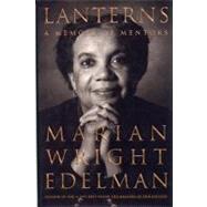 Lanterns A Memoir of Mentors by Edelman, Marian Wright, 9780807072141