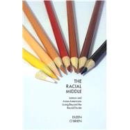 The Racial Middle: Latinos and Asian Americans Living Beyond the Racial Divide by O'Brien, Eileen, 9780814762141