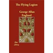 The Flying Legion by England, George Allan, 9781406852141