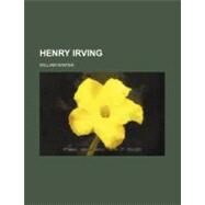 Henry Irving by Winter, William, 9781458952141