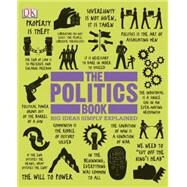 The Politics Book by DK Publishing, 9781465402141