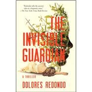 The Invisible Guardian A Thriller by Redondo, Dolores, 9781501102141