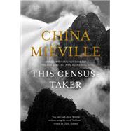 This Census-taker by Mieville, China, 9781509812141