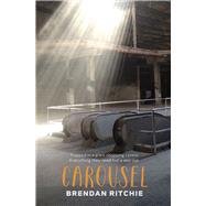 Carousel by Ritchie, Brendan, 9781925162141