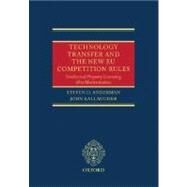 Technology Transfer and the New EU Competition Rules Intellectual Property Licensing after Modernisation by Anderman, Steven D.; Kallaugher, John, 9780199282142