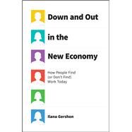 Down and Out in the New Economy by Gershon, Ilana, 9780226452142