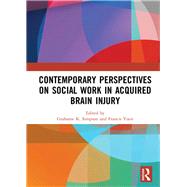 Contemporary Perspectives on Social Work in Acquired Brain Injury by Simpson, Grahame K.; Yuen, Francis K., 9780367892142