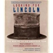 Looking for Lincoln The Making of an American Icon by Kunhardt, Philip B.; Kunhardt, Peter W.; Kunhardt, Jr., Peter W.; Donald, David Herbert; Goodwin, Doris Kearns, 9780375712142