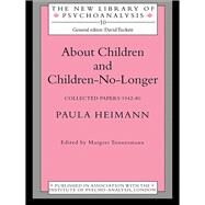 About Children and Children-No-Longer: Collected Papers 1942-80 by Tonnesmann,Margret, 9781138172142