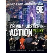 Criminal Justice in Action The Core by Gaines/Miller, 9781337092142