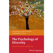 The Psychology of Diversity Beyond Prejudice and Racism by Jones, James M.; Dovidio, John F.; Vietze, Deborah L., 9781405162142