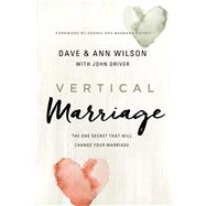 Vertical Marriage by Wilson, Dave; Wilson, Ann; Driver, John (CON); Rainey, Dennis; Rainey, Barbara, 9780310352143