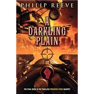 Predator Cities #4: A Darkling Plain by Reeve, Philip, 9780545222143