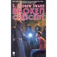 Broken Crescent by Swann, S. Andrew, 9780756402143
