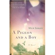 A Pigeon and a Boy by SHALEV, MEIR, 9780805212143