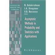 Asymptotic Methods in Probability and Statistics With Applications by Balakrishnan, N.; Ibragimov, I. A.; Nevzorov, Valery B., 9780817642143