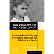 Evidence-Based Bullying Prevention Programs for Children and Youth New Directions for Youth Development, Number 133 by Strohmeier, Dagmar; Noam, Gil G., 9781118362143
