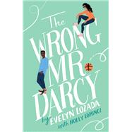 The Wrong Mr. Darcy by Lozada, Evelyn; Lorincz, Holly, 9781250622143