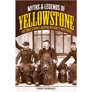 Myths & Legends of Yellowstone by Therriault, Ednor, 9781493032143