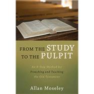 From the Study to the Pulpit by Moseley, Allan, 9781683592143