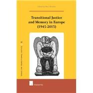 Transitional Justice and Memory in Europe (1945-2013) by Wouters, Nico, 9781780682143