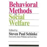 Behavioral Methods in Social Welfare by Schinke,Steven Paul, 9780202362144