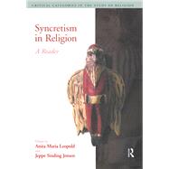 Syncretism in Religion by Anita Maria Leopold; Jeppe Sinding Jensen, 9780367632144