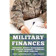 Military Finances Personal Money Management for Service Members, Veterans, and Their Families by Lawhorne-scott, Cheryl; Philpott, Don, 9781442222144