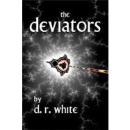 The Deviators by White, D. R., 9781456322144