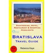 Bratislava Travel Guide by Kaye, Rebecca, 9781503222144