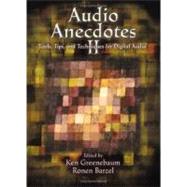 Audio Anecdotes II: Tools, Tips, and Techniques for Digital Audio by Greenebaum ,Ken, 9781568812144