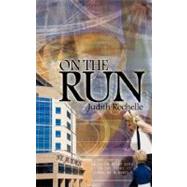 On The Run by Rochelle, Judith, 9781601542144