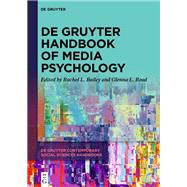 De Gruyter Handbook of Media Psychology by Rachel L. Bailey, Glenna L. Read, 9783111292144