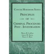 Principles of Criminal Procedure : Post Investigation Concise Hornbook by Lafave, Wayne R.; Israel, Jerold H.; King, Nancy J., 9780314152145